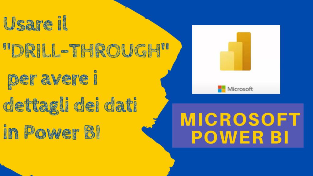 TUTORIAL IN ITALIANO SU POWER BI - USARE DRILL THROUGH PER AVERE DETTAGLI SUI DATI - ITA